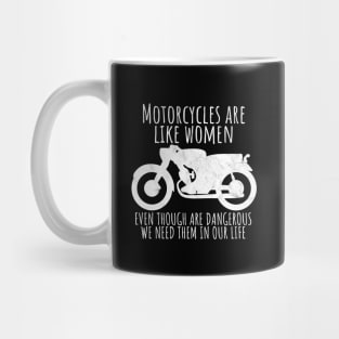 Motorcycle are like women Mug